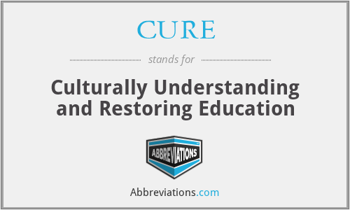CURE - Culturally Understanding and Restoring Education