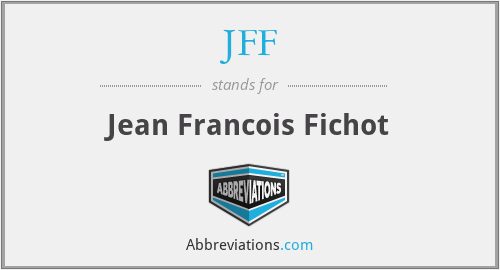 JFF - Jean Francois Fichot