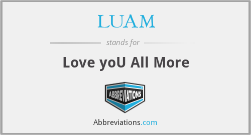LUAM - Love yoU All More