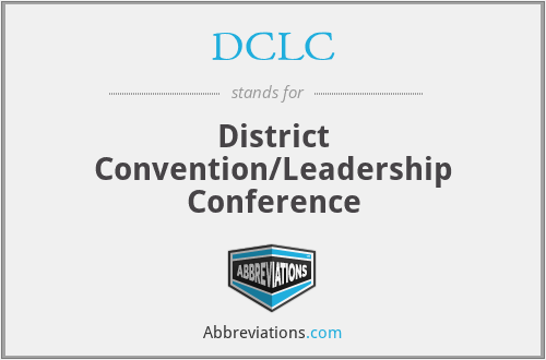 DCLC - District Convention/Leadership Conference