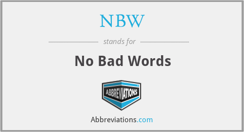 NBW - No Bad Words