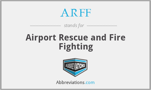 ARFF - Airport Rescue and Fire Fighting