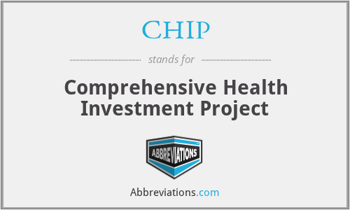 CHIP - Comprehensive Health Investment Project