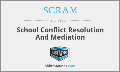 SCRAM - School Conflict Resolution And Mediation