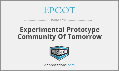 EPCOT - Experimental Prototype Community Of Tomorrow