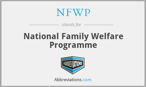 NFWP - National Family Welfare Programme