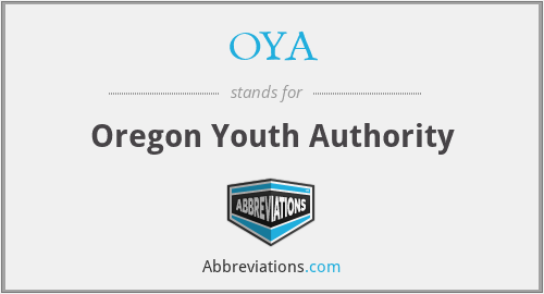 OYA - Oregon Youth Authority