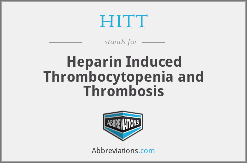 HITT - Heparin Induced Thrombocytopenia and Thrombosis