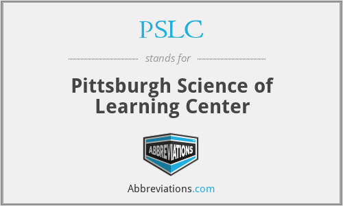 PSLC - Pittsburgh Science of Learning Center