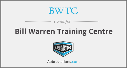 BWTC - Bill Warren Training Centre