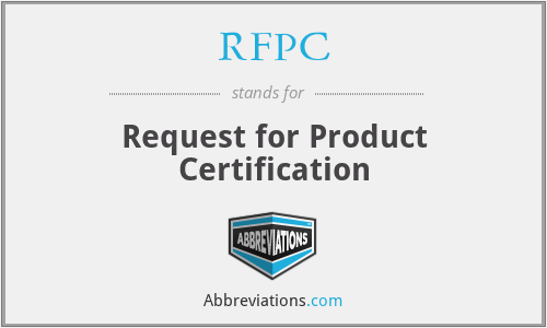 RFPC - Request for Product Certification