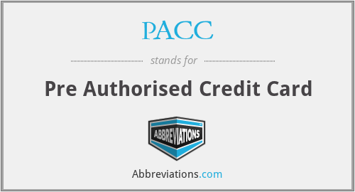 PACC - Pre Authorised Credit Card