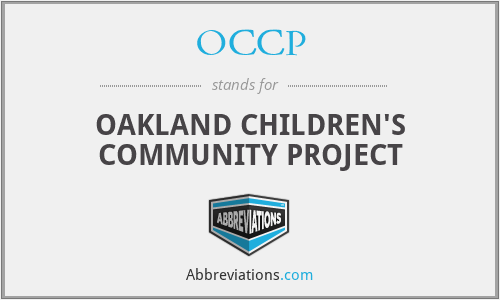 OCCP - OAKLAND CHILDREN'S COMMUNITY PROJECT
