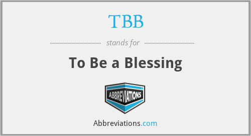 TBB - To Be a Blessing