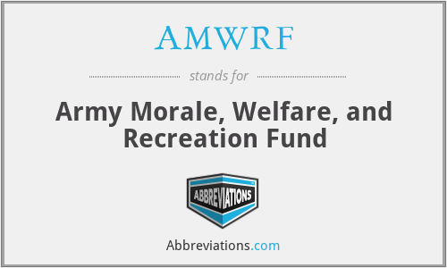 AMWRF - Army Morale, Welfare, and Recreation Fund