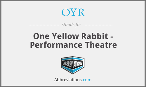 OYR - One Yellow Rabbit - Performance Theatre