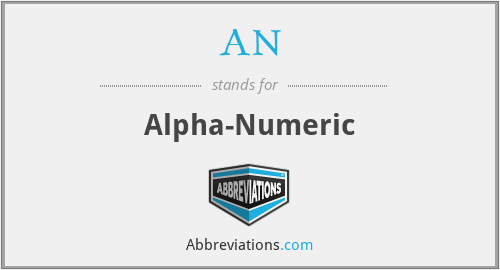 AN - Alpha-Numeric