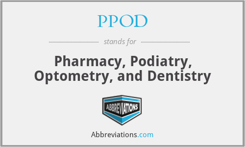 PPOD - Pharmacy, Podiatry, Optometry, and Dentistry