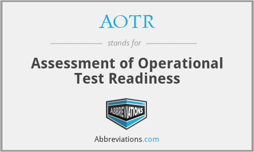 AOTR - Assessment of Operational Test Readiness