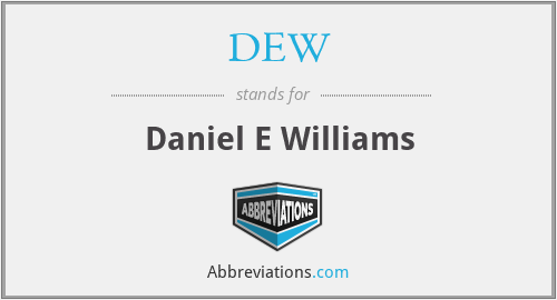 DEW - Daniel E Williams