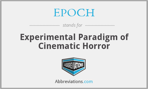 EPOCH - Experimental Paradigm of Cinematic Horror