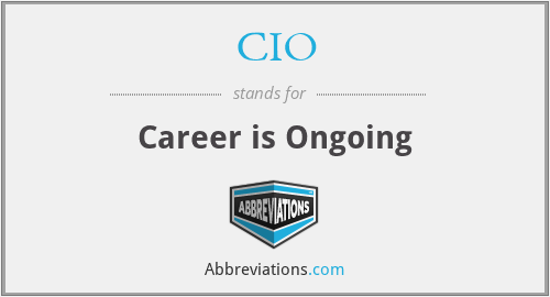 CIO - Career is Ongoing