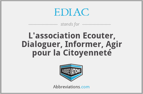 EDIAC - L'association Ecouter, Dialoguer, Informer, Agir pour la Citoyenneté