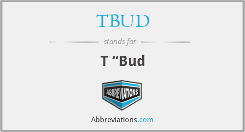 TBUD - T “Bud