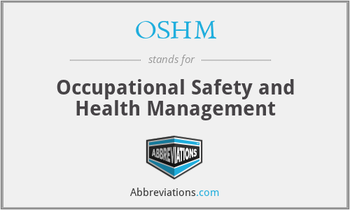OSHM - Occupational Safety and Health Management