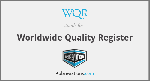 WQR - Worldwide Quality Register