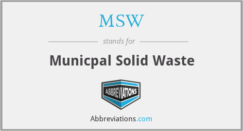 MSW - Municpal Solid Waste