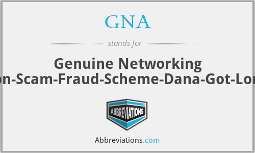 GNA - Genuine Networking Association-Scam-Fraud-Scheme-Dana-Got-Long-Peened