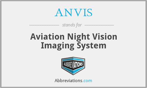 ANVIS - Aviation Night Vision Imaging System