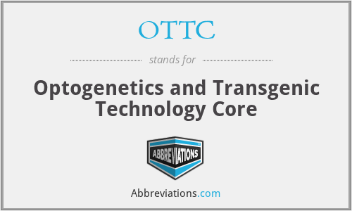 OTTC - Optogenetics and Transgenic Technology Core