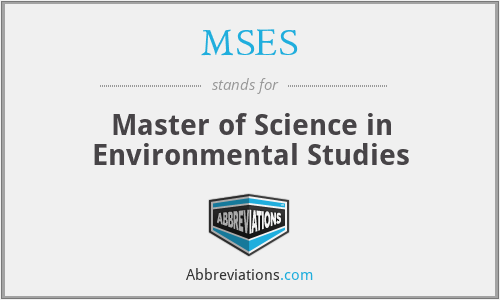 MSES - Master of Science in Environmental Studies