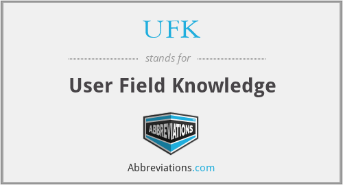 UFK - User Field Knowledge