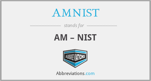 AMNIST - AM – NIST
