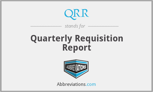 QRR - Quarterly Requisition Report