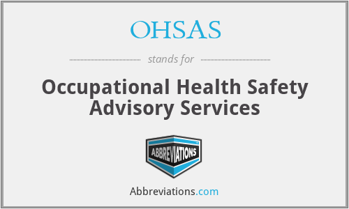 OHSAS - Occupational Health Safety Advisory Services