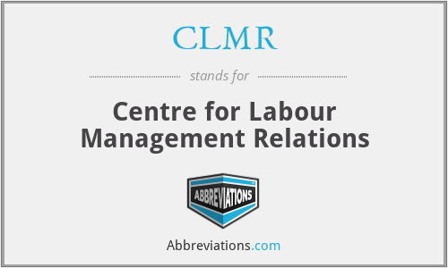 CLMR - Centre for Labour Management Relations