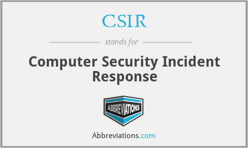CSIR - Computer Security Incident Response