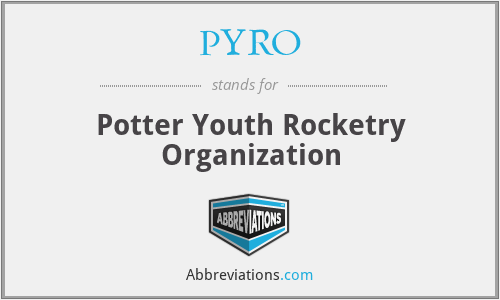 PYRO - Potter Youth Rocketry Organization