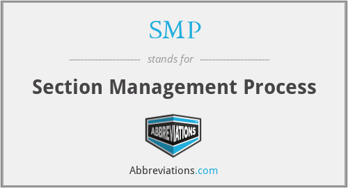 SMP - Section Management Process