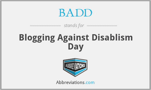 BADD - Blogging Against Disablism Day