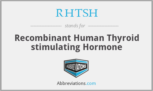 RHTSH - Recombinant Human Thyroid stimulating Hormone