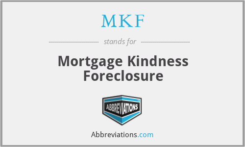 MKF - Mortgage Kindness Foreclosure