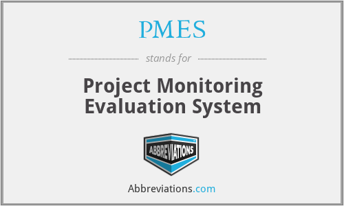 PMES - Project Monitoring Evaluation System