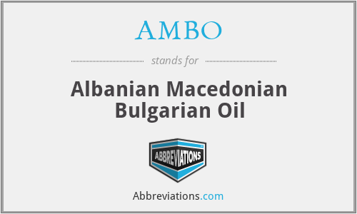 AMBO - Albanian Macedonian Bulgarian Oil