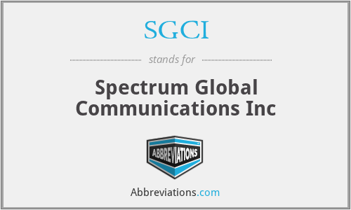 SGCI - Spectrum Global Communications Inc