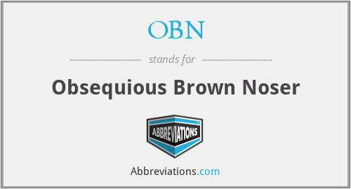 OBN - Obsequious Brown Noser